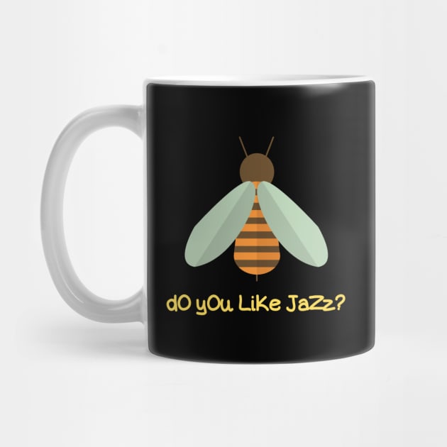 dO yOu LiKe JaZz? by Motivational_Apparel